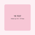 YB TEST – Velvet Lip Tint 01 Rose