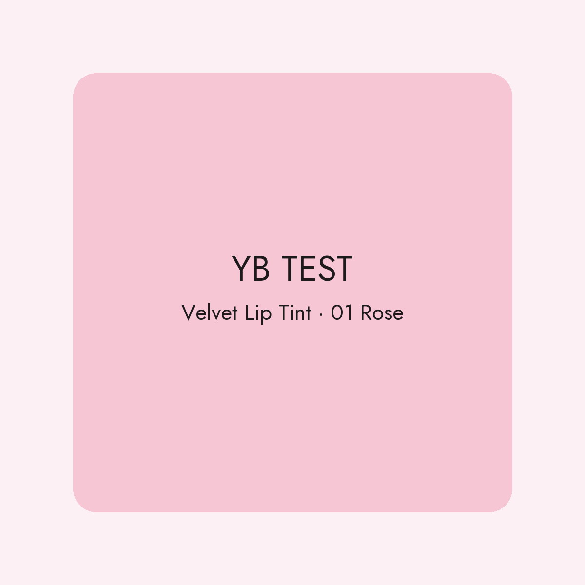 YB TEST – Velvet Lip Tint 01 Rose