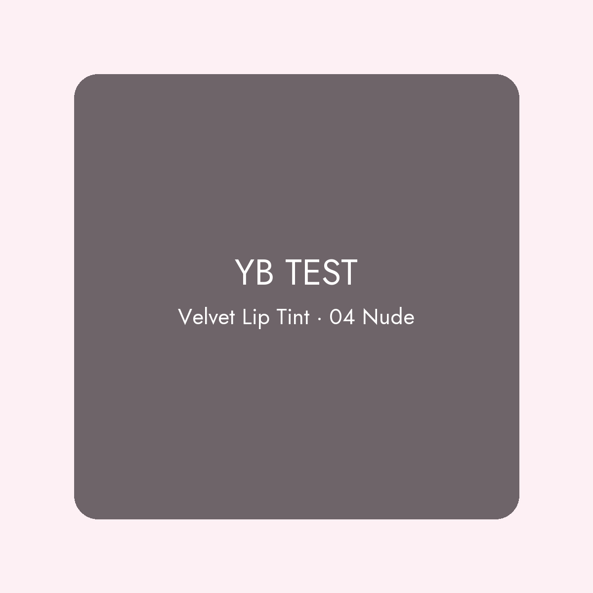 YB TEST – Velvet Lip Tint 04 Nude